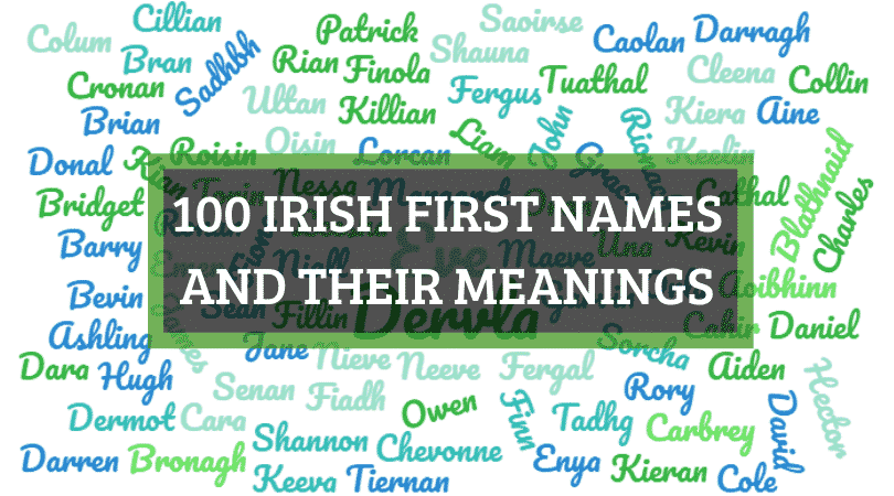 100 nombres de pila gaélicos e irlandeses MÁS POPULARES y sus significados (lista de la A a la Z)