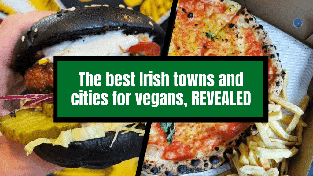 Los MEJORES pueblos y ciudades irlandeses para veganos, REVELADOS