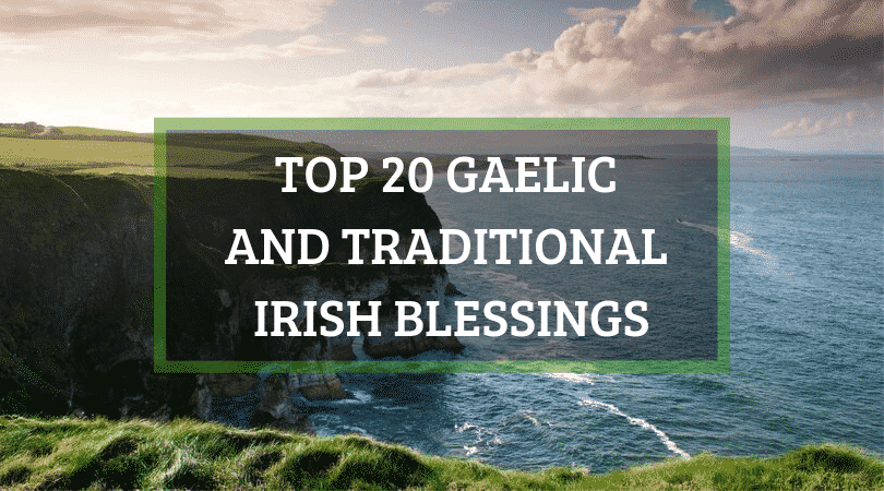 Le 20 principali benedizioni gaeliche e tradizionali irlandesi, in ordine di importanza