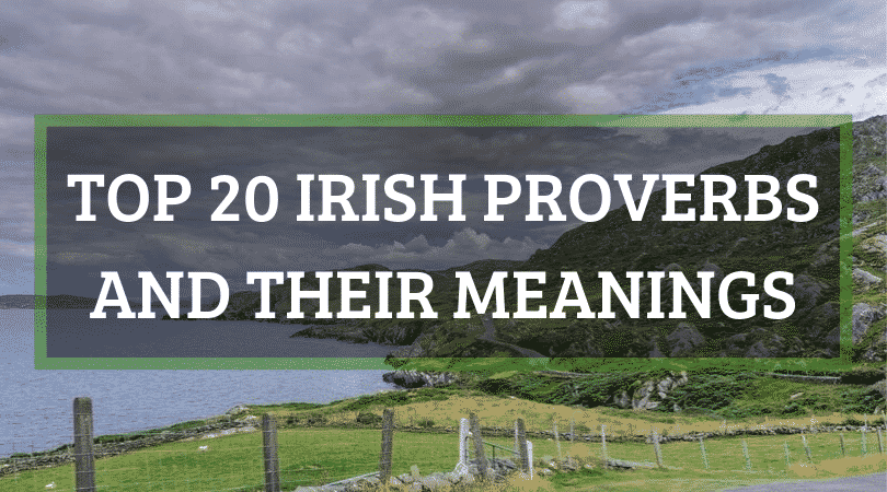 Top 20 IRISH PROVERBS + merkitykset (käytettäväksi vuonna 2023)