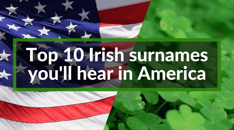 アメリカで耳にするアイルランド姓トップ10