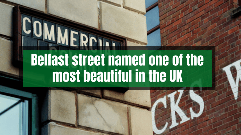 ベルファースト・ストリートが英国で最も美しい通りのひとつに選ばれる